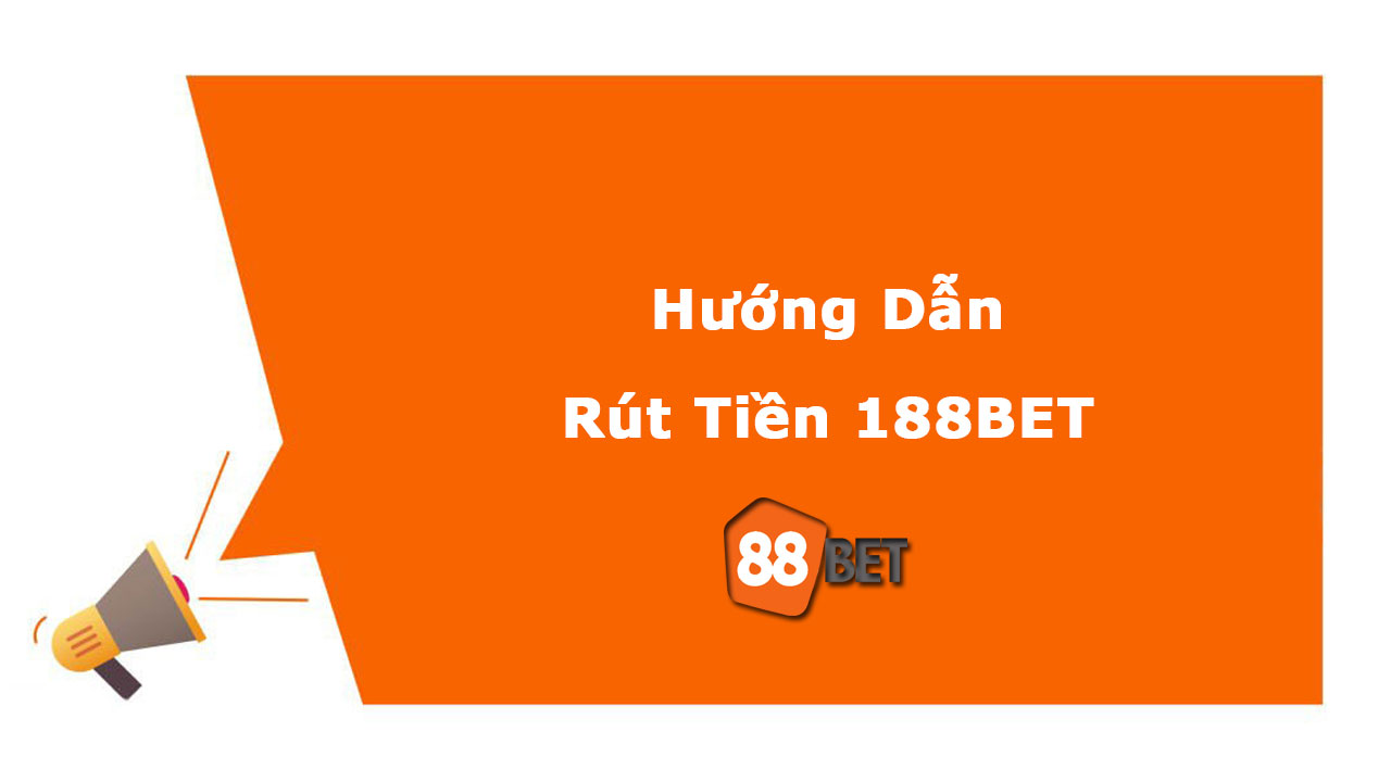 Rút tiền 188BET